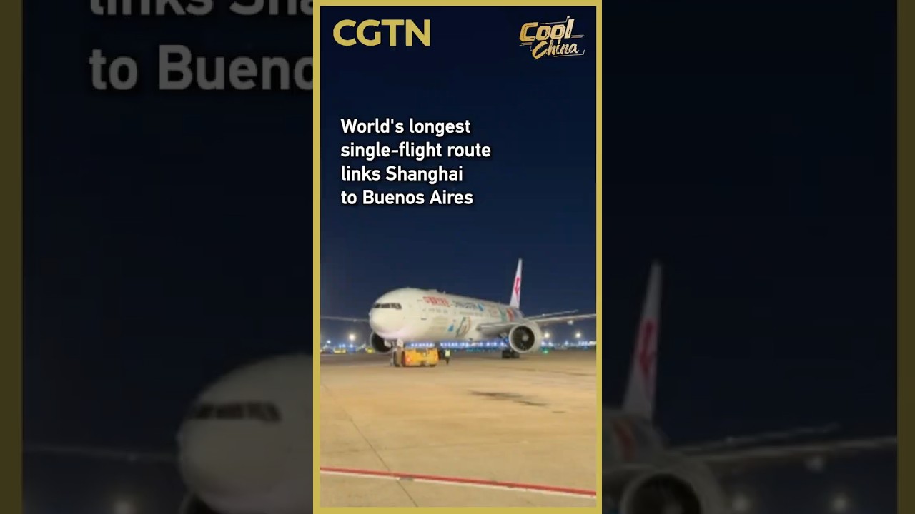 World's longest single-flight route links Shanghai to Buenos Aires