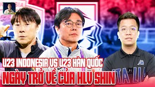 U23 INDONESIA VS U23 HÀN QUỐC | NGÀY TRỞ VỀ CỦA HLV SHIN TAE YONG