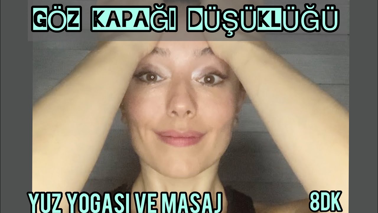 GÖZ KAPAĞI DÜŞÜKLÜĞÜ için PRATİK YÜZ YOGASI ve MASAJLAR