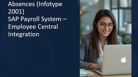 Extensibility for Absences (Infotype 2001) SAP Payroll System – Employee Central Integration