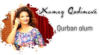 Xumar Qədimova — Qurban Olum