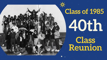CHS Class of 1985: 40th Reunion Video