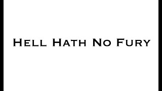 Hell Hath No Fury