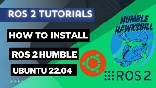 How to Install ROS 2 Humble on Ubuntu 22.04 - ROS 2 Tutorial 1