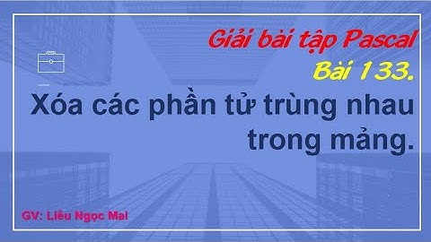 Bài 133. Xóa các phần tử trùng nhau trong mảng