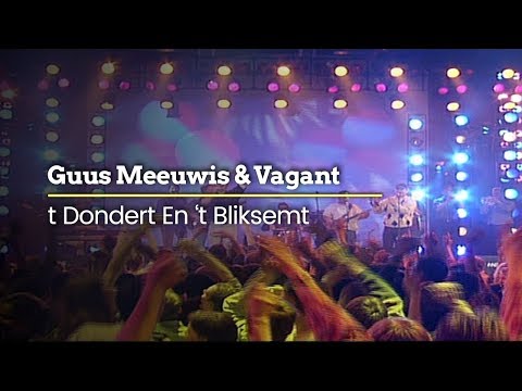 Guus Meeuwis & Vagant - 't Dondert En 't Bliksemt (Official Video)