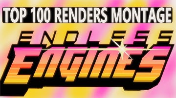 Top 100 Endless Engines 3D Renders - Montage