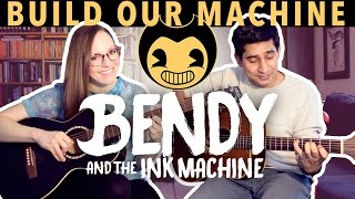 BENDY AND THE INK MACHINE SONG - (Build Our Machine) ACOUSTIC GUITAR