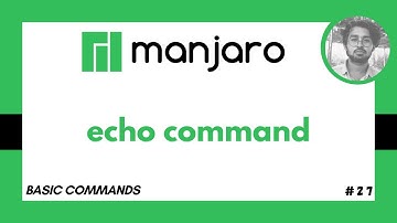 echo Command in Manjaro Linux - Basic Commands in Linux #27
