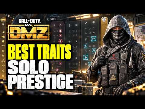 MW4 DMZ - Best Traits For Solo And Squads | How Prestige Really Works