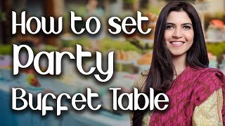 How to set Party Buffet Table (English Subtitles)  Ghazal Siddique