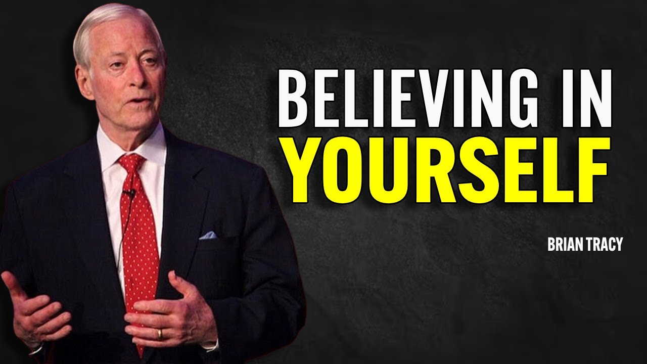 BELIEVING IN YOURSELF - Brian Tracy Motivation