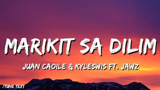 🎧Marikit Sa Dilim - Juan Caoile & Kyleswis ft. Jawz (Lyrics)