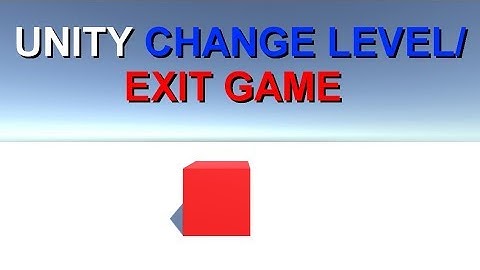 Unity - C# Change Scene/Exit Game Script (Tutorial)