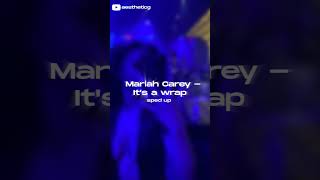 Mariah Carey - It's a wrap 'sped/reverb'#mariahcarey #itsawrap#spedupsongs #music