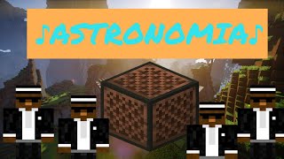 Astronomiacoffin Dance Song- Minecraft Noteblock Cover