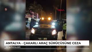 Antalya - Çakarlı Araç Sürücüsüne Ceza