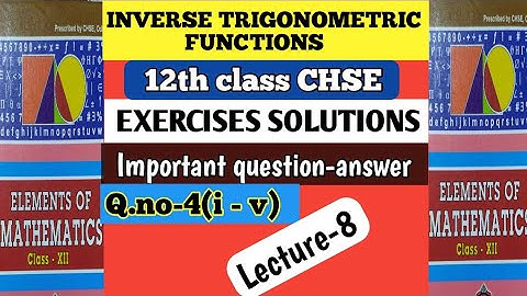 12th class INVERSE TRIGONOMETRIC FUNCTIONS (Lecture-8). Exercises-2 solutions Question no-4(i-v).