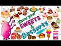 Sweets  desserts vocabulary for kids  tasty sweets  and desserts names in english kids vocabulary