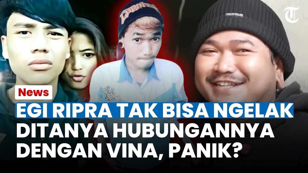 Egi Ripra Egi Ripra Kelabakan saat Ditanya Hubungannya dengan Vina, Polisi ...