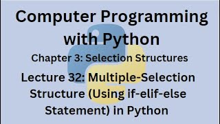 Python Programming-Lecture 32 - Multiple-Selection Structure (Using if-elif-else Statement)in Python