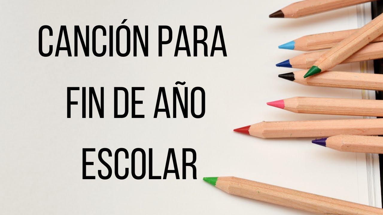 Canción para acto de fin de año escolar, de despedida preescolar