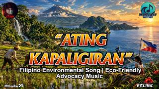 Ating Kapaligiran| Filipino Environmental Song | Eco-Friendly Advocacy Music - Official Lyric Video