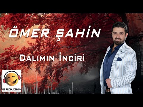 Ömer Şahin - Dalımın İnciri