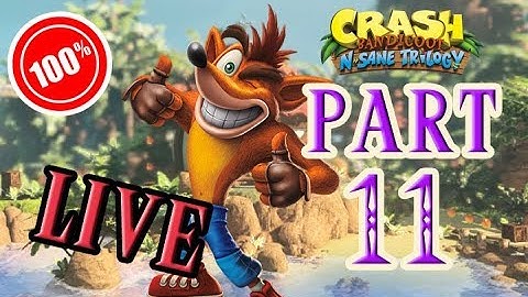 CalvertSheik Plays Crash Bandicoot N. Sane Trilogy Part 11 (LIVE) 100% Trophies (Crash Bandicoot 2)