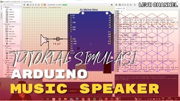 TUTORIAL SIMULASI MUSIC SPEAKER MENGGUNAKAN ARDUINO SIMULIDE 2023