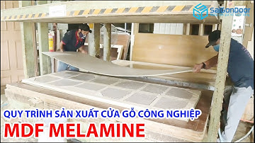 QUY TRÌNH SẢN XUẤT CỬA GỖ CÔNG NGHIỆP MDF, HDF MELAMINE, LAMINATE | SAIGONDOOR
