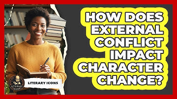 How Does External Conflict Impact Character Change?