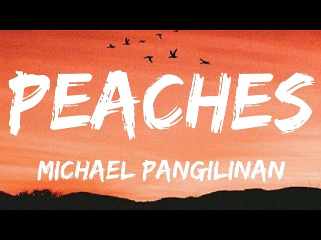 Justin Bieber - PEACHES | Michael Pangilinan Cover Lyrics class=