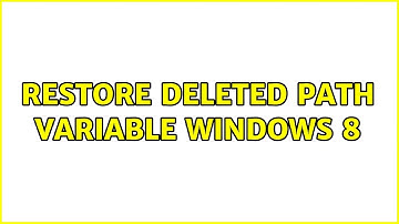 Restore deleted PATH variable windows 8 (3 Solutions!!)