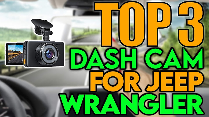 Best dash cam for jeep wrangler jk