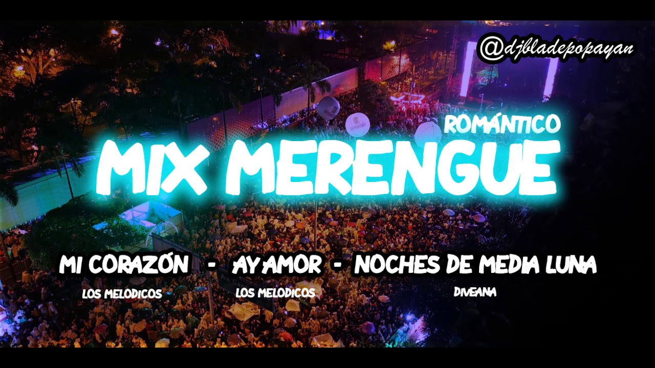 Mix Merengue Mi Corazón Ay Amor Noches De Media Luna (DJ Blade