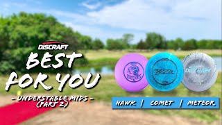 Discraft BEST FOR YOU! | Understable Midranges Part 2 | Comet/Meteor/Hawk