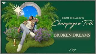 Broken Dreams |  Visualiser| Champagne Talk | King