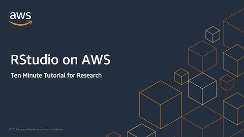Ten Minute Tutorial for Research: RStudio on AWS | AWS Public Sector