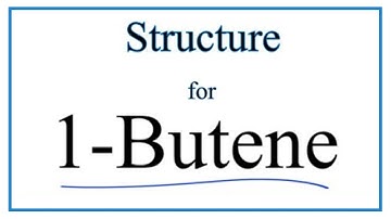 How to Write the Structural Formula for 1-Butene