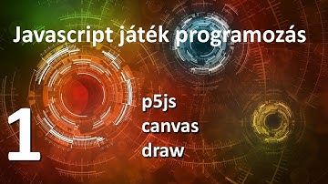 Javascript játék programozás 1. rész - kezdőknek - p5js, canvas