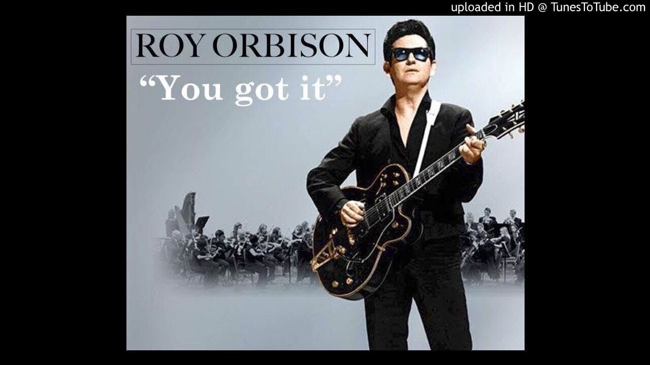 Roy Orbison   You Got It Remix 2023