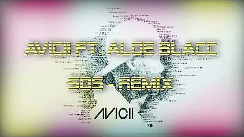 Avicii ft. Aloe Blacc - SOS - Remix (SelfMadeRecords)