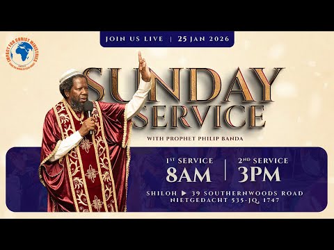 Live Sunday Service 25 January 2026 Prophet Philip Banda 
