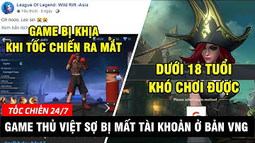 LMHT Tốc Chiến 24/7: Gamer Việt sợ mất tiền và tài khoản ở bản VNG — Trẻ dưới 18 khó chơi Tốc Chiến