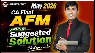 May 2026 AFM Suggested Answers || Toughest paper Suggested Solution || CA Final || CA Nagendra Sah
