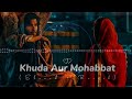 Khuda Aur Mohabbat LOFI SONG (Slowed+Reverb) Rahat Fateh Ali Khan | Nish Asher | Lofi Music 🎧❤