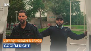 Jeffrey Heesen &amp; Brace - Gooi &#39;m Dicht