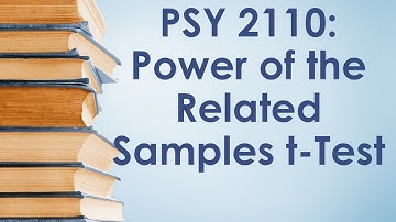 PSY 2110 Statistics: Related-Samples t-Test, #3 (Relative Power of Related-Samples Designs)