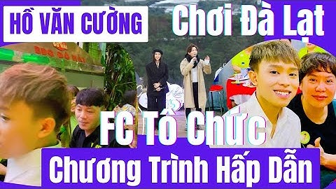 Show Diễn Của Hồ Văn Cường. FC Luôn Tổ Chức Những Hoạt Động Vui Chơi Hấp Dẫn Trước Và Sau Show Diễn